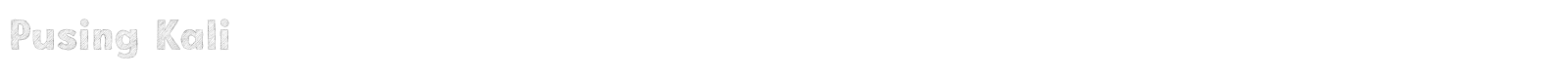 Pusing Kali font preview